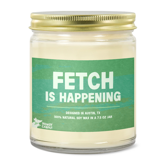 Fetch is Happening - Fresh Balsam 9oz Soy Candle